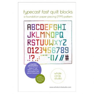 Typecast Fast, a foundation paper pieced (FPP/machine pieced) pattern, provides you with the entire English alphabet, all the numbers and lots of punctuation — a total of 50 block designs! Make any word or phrase you want. Mix and match Typecast with your other favorite quilt blocks to customize your projects. The possibilities are endless!